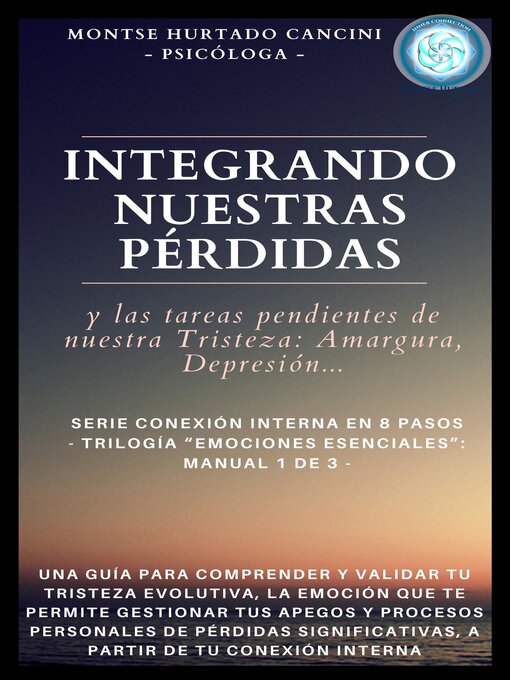 Title details for Integrando Nuestras Pérdidas Y Las "Tareas Pendientes" De Nuestra Tristeza by Montse Hurtado Cancini - Available